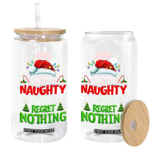 Funny Christmas Glass Can On The Naughty List I Regret Nothing TS10 Print Your Wear