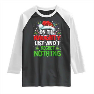 Funny Christmas Raglan Shirt On The Naughty List I Regret Nothing TS10 Black White Print Your Wear
