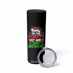 Funny Christmas Skinny Tumbler On The Naughty List I Regret Nothing TS10 Print Your Wear