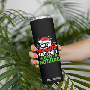 Funny Christmas Skinny Tumbler On The Naughty List I Regret Nothing TS10 Print Your Wear