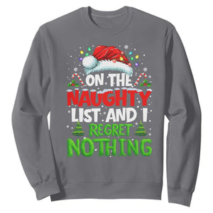 Funny Christmas Sweatshirt On The Naughty List I Regret Nothing TS10 Charcoal Print Your Wear