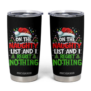 Funny Christmas Tumbler Cup On The Naughty List I Regret Nothing TS10 Black Print Your Wear