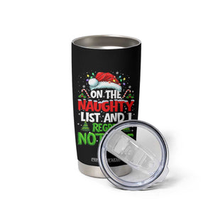 Funny Christmas Tumbler Cup On The Naughty List I Regret Nothing TS10 Print Your Wear
