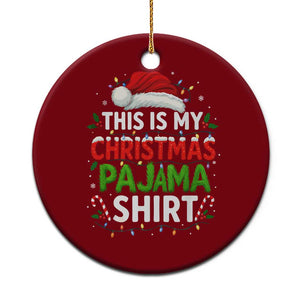This Is My Christmas Pajama Ceramic Ornament Funny Xmas PJs TS10 1pc Red Print Your Wear