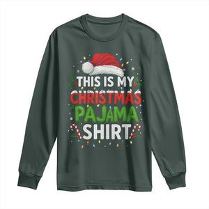 This Is My Christmas Pajama Long Sleeve Shirt Funny Xmas PJs TS10 Dark Forest Green Print Your Wear