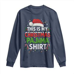This Is My Christmas Pajama Long Sleeve Shirt Funny Xmas PJs TS10 Navy Print Your Wear