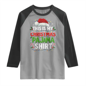 This Is My Christmas Pajama Raglan Shirt Funny Xmas PJs TS10 Sport Gray Black Print Your Wear