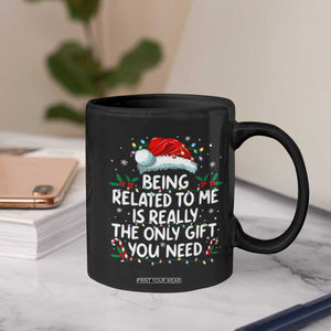 Being Related To Me Funny Christmas Coffee Mug Family Xmas Pajamas TS10 Print Your Wear