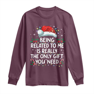 Being Related To Me Funny Christmas Long Sleeve Shirt Family Xmas Pajamas TS10 Maroon Print Your Wear