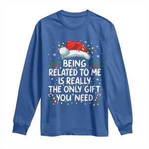 Being Related To Me Funny Christmas Long Sleeve Shirt Family Xmas Pajamas TS10 Royal Blue Print Your Wear