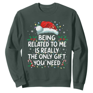 Being Related To Me Funny Christmas Sweatshirt Family Xmas Pajamas TS10 Dark Forest Green Print Your Wear