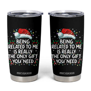 Being Related To Me Funny Christmas Tumbler Cup Family Xmas Pajamas TS10 Black Print Your Wear