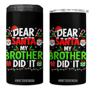 Dear Santa My Brother Did It Funny Christmas 4 in 1 Can Cooler Tumbler Boys Girls Kids TS10 One Size: 16 oz Black Print Your Wear