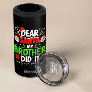 Dear Santa My Brother Did It Funny Christmas 4 in 1 Can Cooler Tumbler Boys Girls Kids TS10 Print Your Wear