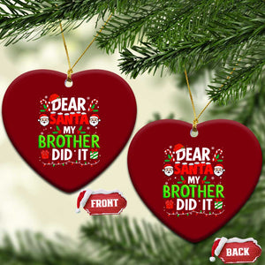 Dear Santa My Brother Did It Funny Christmas Ceramic Ornament Boys Girls Kids TS10 Print Your Wear