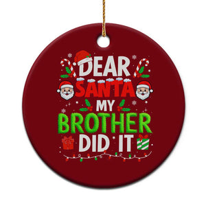 Dear Santa My Brother Did It Funny Christmas Ceramic Ornament Boys Girls Kids TS10 1pc Red Print Your Wear