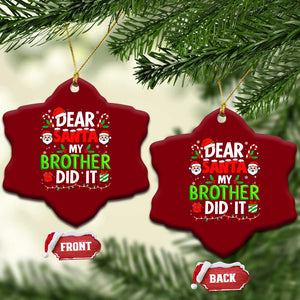 Dear Santa My Brother Did It Funny Christmas Ceramic Ornament Boys Girls Kids TS10 Print Your Wear