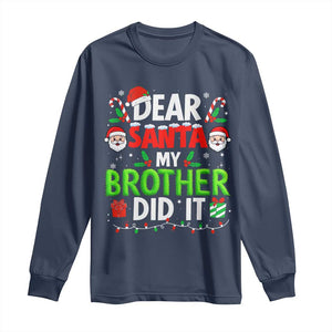 Dear Santa My Brother Did It Funny Christmas Long Sleeve Shirt Boys Girls Kids TS10 Navy Print Your Wear