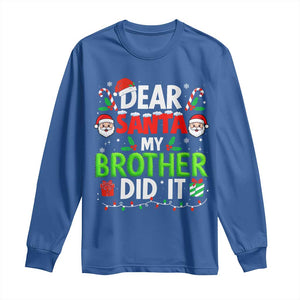 Dear Santa My Brother Did It Funny Christmas Long Sleeve Shirt Boys Girls Kids TS10 Royal Blue Print Your Wear