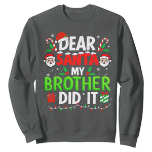 Dear Santa My Brother Did It Funny Christmas Sweatshirt Boys Girls Kids TS10 Dark Heather Print Your Wear