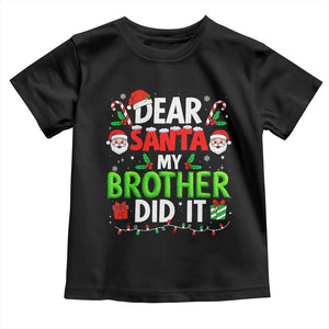 Dear Santa My Brother Did It Funny Christmas Toddler T Shirt Boys Girls Kids TS10 Black Print Your Wear