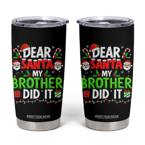 Dear Santa My Brother Did It Funny Christmas Tumbler Cup Boys Girls Kids TS10 Black Print Your Wear