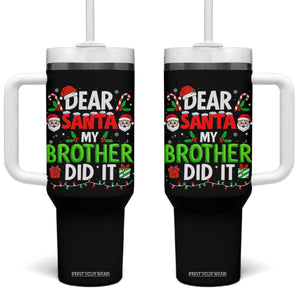 Dear Santa My Brother Did It Funny Christmas Tumbler With Handle Boys Girls Kids TS10 One Size: 40 oz Black Print Your Wear