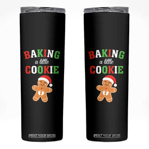 Christmas Pregnant Skinny Tumbler Baking A Little Cookie Maternity Pregnancy Announcement TS10 Black Print Your Wear