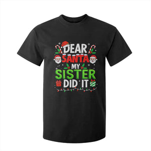 Dear Santa My Sister Did It Funny Christmas T Shirt For Kid Boys Girls Kids - Print Your Wear