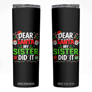 Dear Santa My Sister Did It Funny Christmas Skinny Tumbler Boys Girls Kids TS10 Black Print Your Wear