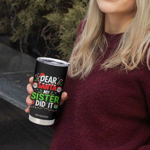 Dear Santa My Sister Did It Funny Christmas Tumbler Cup Boys Girls Kids TS10 Print Your Wear