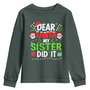 Dear Santa My Sister Did It Funny Christmas Youth Sweatshirt Boys Girls Kids TS10 Dark Forest Green Print Your Wear