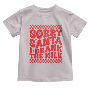 Christmas Baby Toddler T Shirt Sorry Santa I Drank The Milk Groovy TS10 Ice Gray Print Your Wear