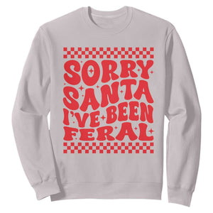 Christmas Baby Sweatshirt Sorry Santa I've Been Feral Toddler Kids TS10 Ice Gray Print Your Wear