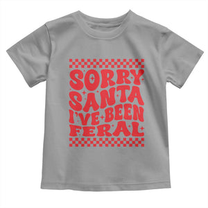 Christmas Baby Toddler T Shirt Sorry Santa I've Been Feral Toddler Kids TS10 Sport Gray Print Your Wear