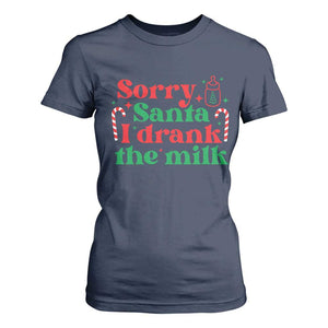 Christmas Baby T Shirt For Women Funny Sorry Santa I Drank The Milk TS10 Navy Print Your Wear