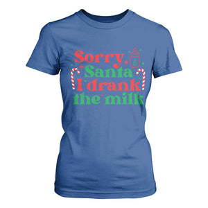 Christmas Baby T Shirt For Women Funny Sorry Santa I Drank The Milk TS10 Royal Blue Print Your Wear