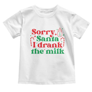 Christmas Baby Toddler T Shirt Funny Sorry Santa I Drank The Milk TS10 White Print Your Wear