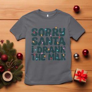 Christmas Baby T Shirt Sorry Santa I Drank The Milk Xmas Lights Toddler TS10 Charcoal Print Your Wear