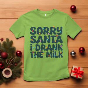 Christmas Baby T Shirt Sorry Santa I Drank The Milk Xmas Lights Toddler TS10 Lime Print Your Wear