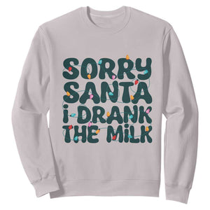 Christmas Baby Sweatshirt Sorry Santa I Drank The Milk Xmas Lights Toddler TS10 Ice Gray Print Your Wear