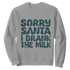Christmas Baby Sweatshirt Sorry Santa I Drank The Milk Xmas Lights Toddler TS10 Sport Gray Print Your Wear