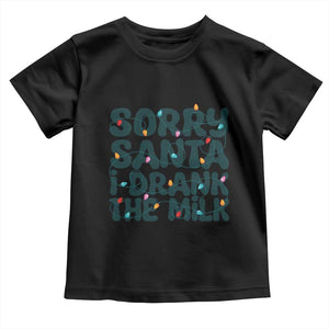 Christmas Baby Toddler T Shirt Sorry Santa I Drank The Milk Xmas Lights Toddler TS10 Black Print Your Wear