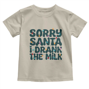 Christmas Baby Toddler T Shirt Sorry Santa I Drank The Milk Xmas Lights Toddler TS10 Sand Print Your Wear