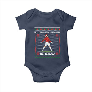 All I Want For Christmas Is Siuu Baby Onesie Funny Ugly Xmas Sport Fans TS10 Navy Print Your Wear