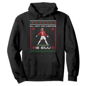 All I Want For Christmas Is Siuu Hoodie Funny Ugly Xmas Sport Fans TS10 Black Print Your Wear
