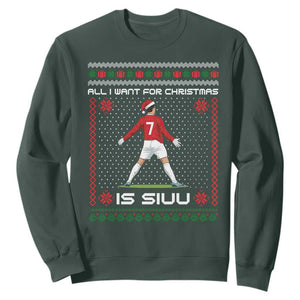 All I Want For Christmas Is Siuu Sweatshirt Funny Ugly Xmas Sport Fans TS10 Dark Forest Green Print Your Wear