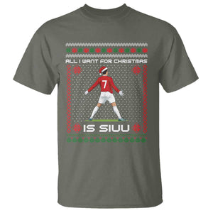 All I Want For Christmas Is Siuu T Shirt Funny Ugly Xmas Sport Fans TS10 Military Green Print Your Wear