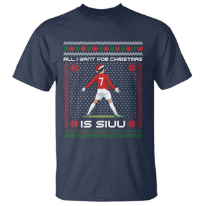 All I Want For Christmas Is Siuu T Shirt Funny Ugly Xmas Sport Fans TS10 Navy Print Your Wear