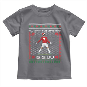 All I Want For Christmas Is Siuu Toddler T Shirt Funny Ugly Xmas Sport Fans TS10 Charcoal Print Your Wear